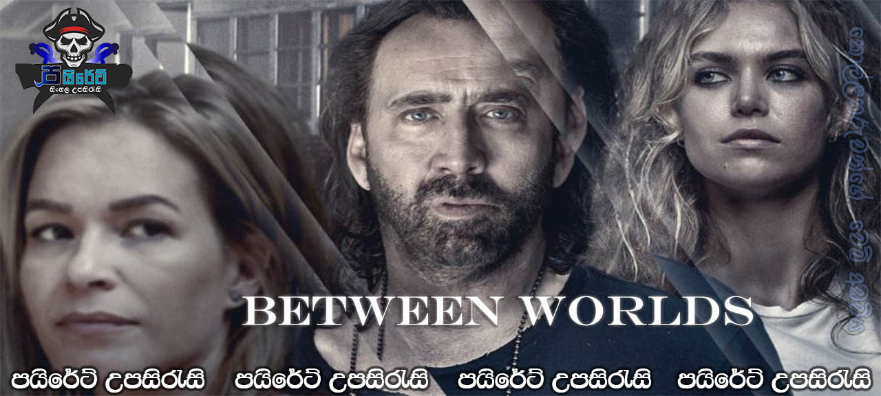 Between Worlds (2018) Sinhala Subtitles