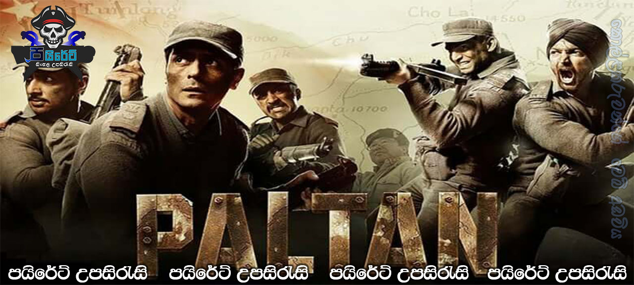 Paltan (2018) Sinhala Subtitles