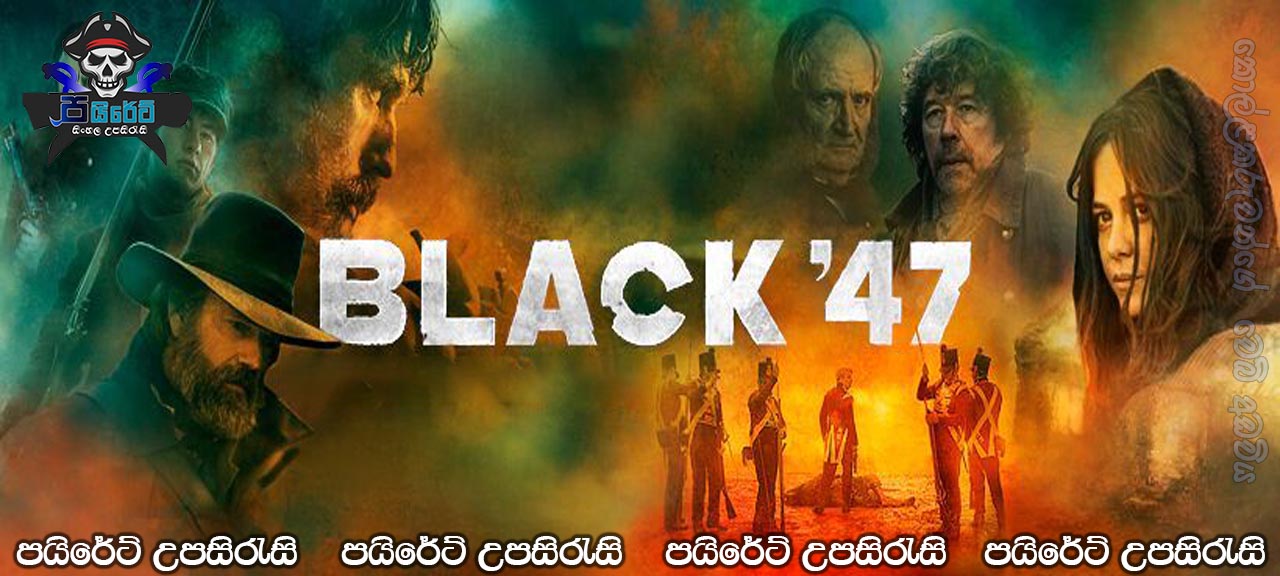 Black ’47 (2018) Sinhala Subtitles