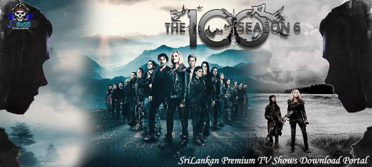 The 100 Season 6 with Sinhala Subtitles