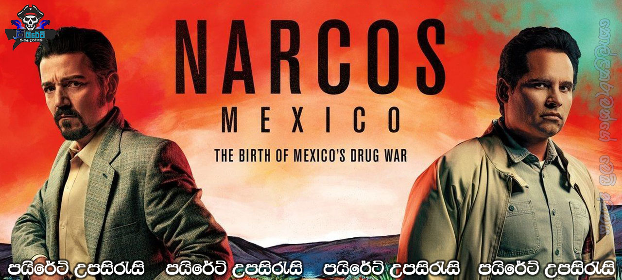 Narcos: Mexico [S02: E01] Sinhala Subtitles