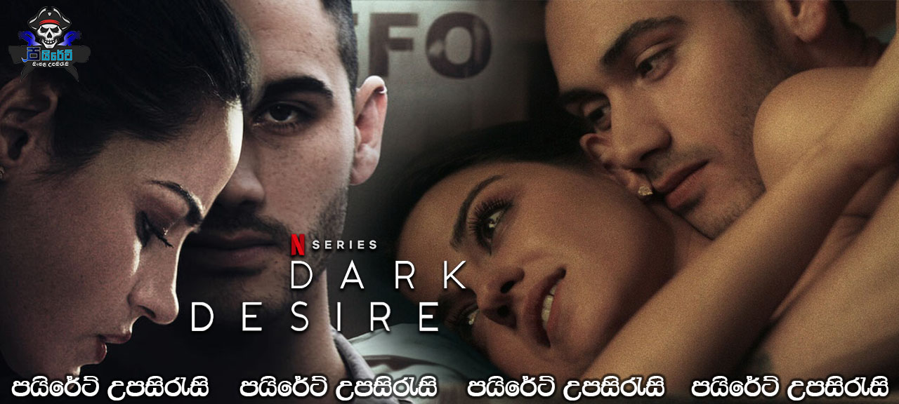 Dark Desire Complete Season 01 with Sinhala Subtitles 