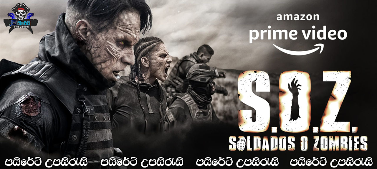 SOZ: Soldiers or Zombies (2021) [S01: E06] Sinhala Subtitles 