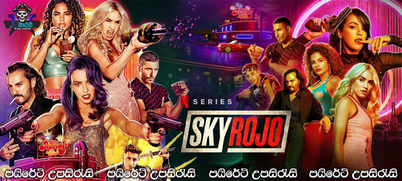 Sky Rojo (2021) Complete Season 01 with Sinhala Subtitles