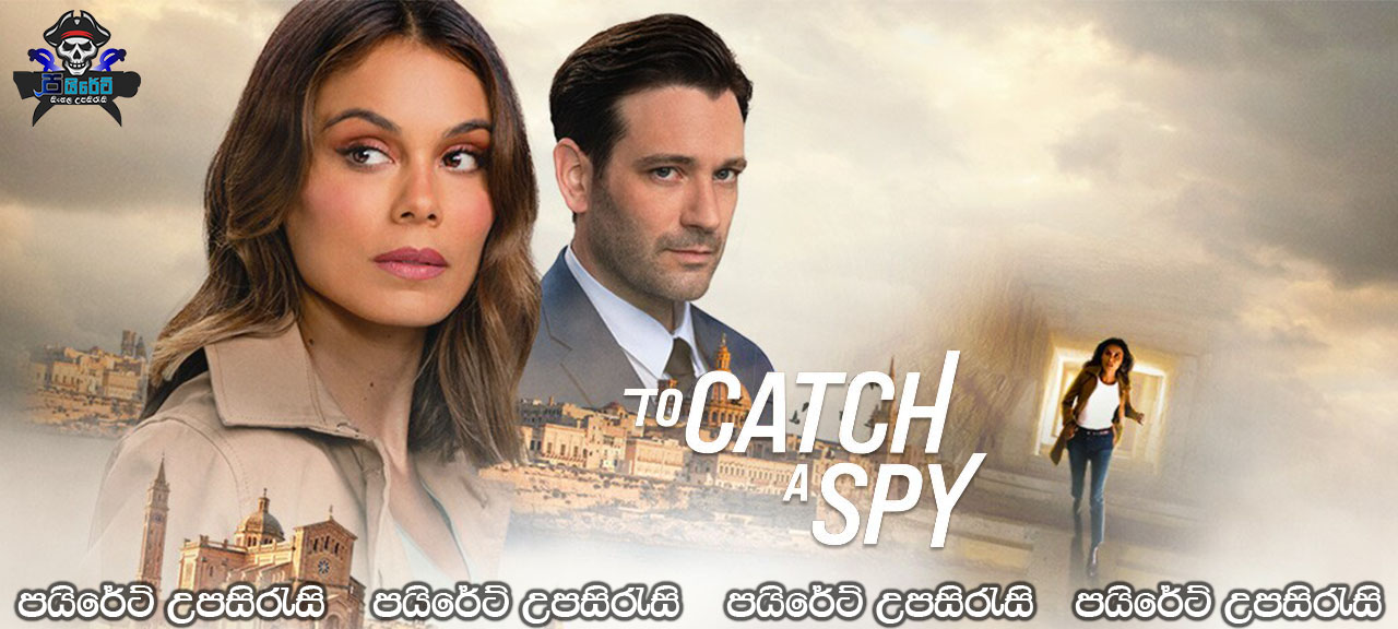 To Catch a Spy (2021) Sinhala Subtitles