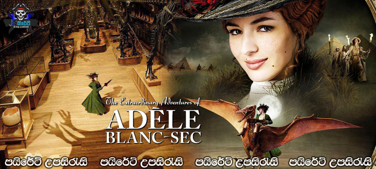 The Extraordinary Adventures of Adèle Blanc-Sec (2010) Sinhala Subtitles 