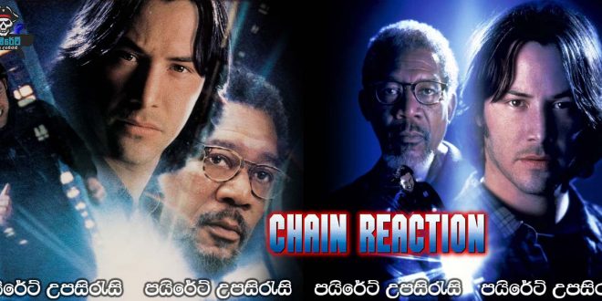Chain Reaction (1996) Sinhala Subtitles