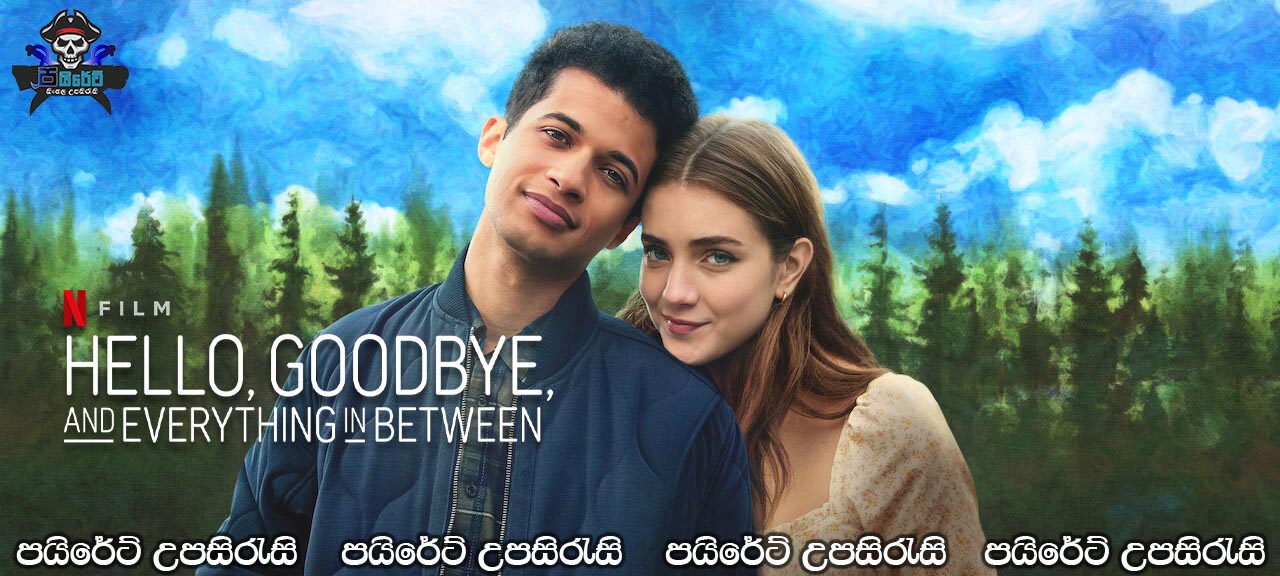 Hello, Goodbye and Everything in Between (2022) Sinhala Subtitles 
