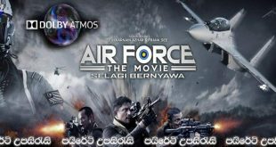 Air Force The Movie: Selagi Bernyawa (2022) Sinhala Subtitles | රාජකීය ගුවන් හමුදාව.. [සිංහල උපසිරැසි සමඟ]