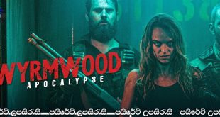 Wyrmwood Apocalypse (2021) Sinhala Subtitles | [සිංහල උපසිරැසි සමඟ]
