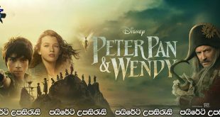 Peter Pan & Wendy (2023) Sinhala Subtitles | පීටර් පෑන් හා වෙන්ඩිගේ වික්‍රමාන්විතය.. [සිංහල උපසිරැසි සමඟ]