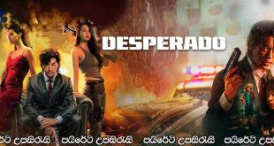 Desperado (2024) Sinhala Subtitles | අහිමිවීම.. [සිංහල උපසිරැසි සමඟ]