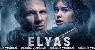 Elyas (2024) Sinhala Subtitles | එලියාස්… [සිංහල උපසිරැසි සමඟ]